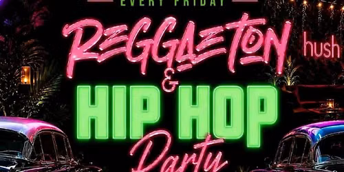 Reggaeton & Hip Hop Party NYC | Hush Lounge Garden Queens