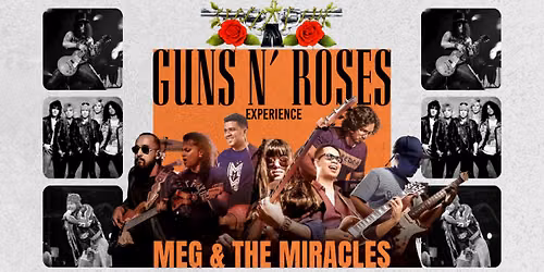Guns N' Roses Tribute Night Ft. Meg and the Miracle