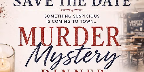 Murder Mystery Dinner at Liberty's Station