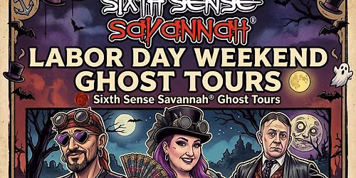 Labor Day Weekend Ghost Tours Hosted by Sixth Sense Savannah\u00ae Ghost Tours