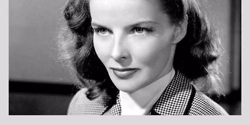 Live, Learn,Lunch: Katharine Hepburn, From Hartford to Hollywood