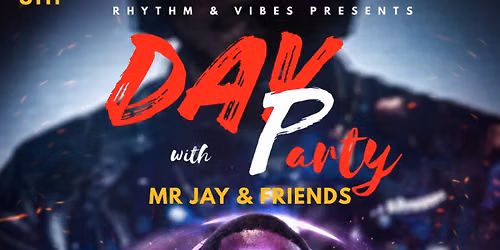 \u2600\ufe0f DAY PARTY ALERT! \ud83c\udfa7\ud83d\udd25 Rhythm & Vibes presents Day Party with Mr Jay & Friend \ud83c\udfa7\ud83d\udd25