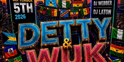 \ud83d\udd25\ud83c\udf34 THE RETURN OF DETTY & WUK \u2014 LABOUR DAY HOLIDAY WEEKEND! \ud83c\udf34\ud83d\udd25