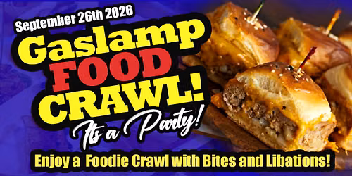 The Gaslamp Food Crawl 9th Annual!