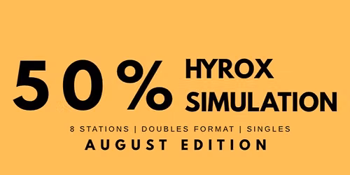 50% HYROX SIMULATION - DOUBLES FORMAT