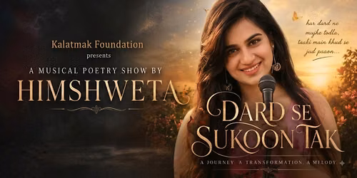 Himshweta Live - 'Dard Se Sukoon Tak' (A Musical Poetry Show)