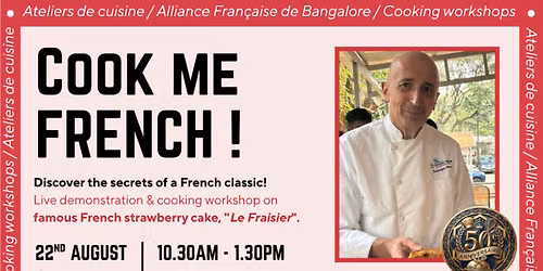 \ud83d\udc69\u200d\ud83c\udf73\ud83c\udf70 COOK ME FRENCH! - Satuday, 22 August - Alliance Fran\u00e7aise de Bangalore