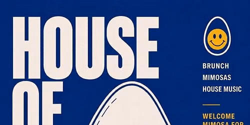\u2600\ufe0f House of Brunch Vol. 2 \u2014 Aug 29!