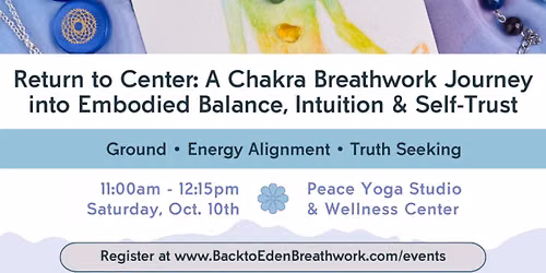 Return to Center: A Chakra Breathwork Journey into Embodied Balance, Intuition & Self-Trust