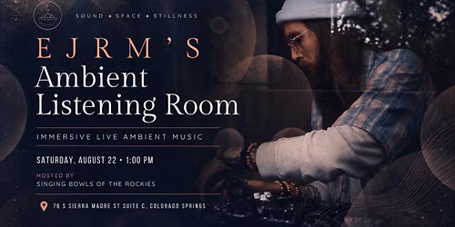 EJRM\u2019s Listening Room hosted by Singing Bowls of the Rockies