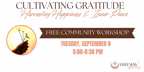 Cultivating Gratitude: Harvesting Happiness & Inner Peace Workshop