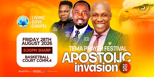 Tema Prayer Festival. APOSTOLIC INVASION 