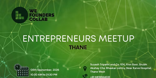 Entrepreneurs Meetup by We Founders Collab Thane 2026