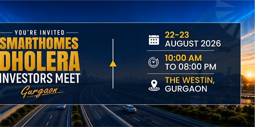 Dholera Investors Meet - Gurgaon
