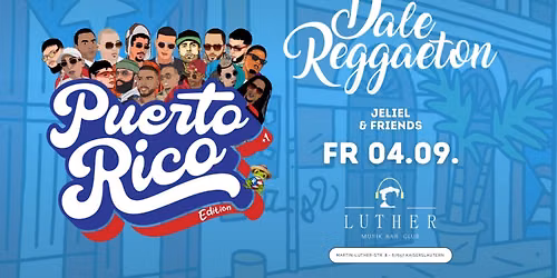 Dale Reggaeton "Puerto Rico Edition" x Luther Club Kaiserslautern \/ Fr 04.09.26