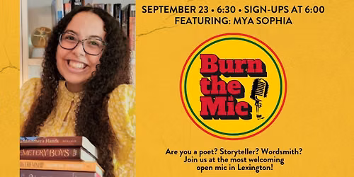 Burn The Mic Poetry Open Mic featuring Mya Sophia