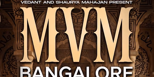 MVM INDIA TOUR BANGALORE EDITION 