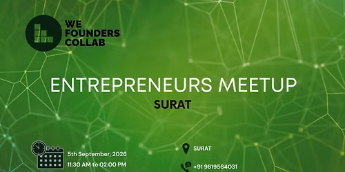 Entrepreneurs Meetup by We Founders Collab Surat 2026