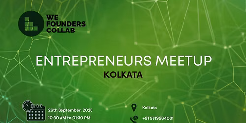 Entrepreneurs Meetup by We Founders Collab Kolkata 2026