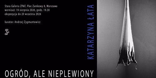 OGR\u00d3D, ALE NIEPLEWIONY | Katarzyna \u0141ata | wernisa\u017c wystawy