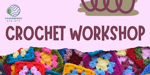 Charnwood Eco Hub Crocheted Granny Squares Workshop