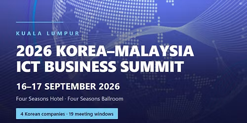 2026 KOREA-MALAYSIA ICT BUSINESS SUMMIT