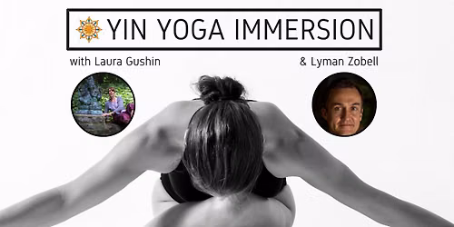 Yin Yoga Immersion with Laura Gushin & Lyman Zobell
