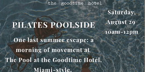 Pilates Unplugged Summer Series at The Goodtime Hotel 