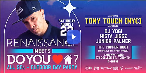 RENAISSANCE meets DO YOU \u2764\ufe0f HOUSE? - ALL 90s w\/guest Tony Touch (NYC)