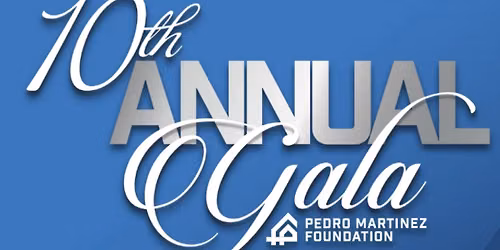  10th Annual Gala: Pedro Martinez Foundation