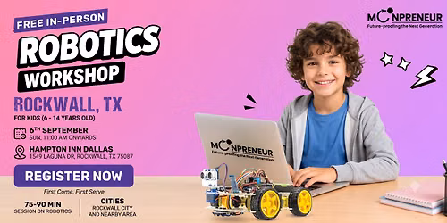In-person Free Robotics Workshop For Kids at Rockwall, TX(7-14yrs)