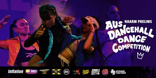 Aus Dancehall Dance Comp (Naarm Prelims) + Fulla Vybz Launch Party