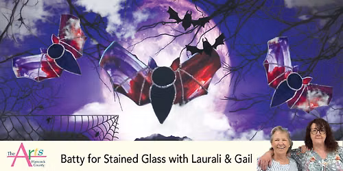 Batty for Stained Glass with Laurali & Gail