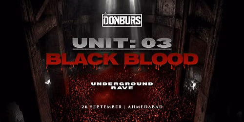 DONBURS - UNIT 03: BLACK BLOOD | AHMEDABAD