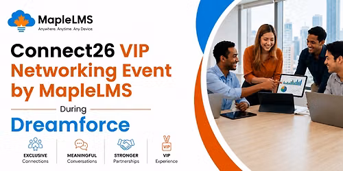Connect26 VIP Networking Event by MapleLMS During Dreamforce