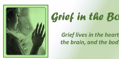 Grief in the Body - EMAIL Registration Required