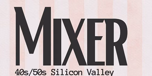 SILICON VALLEY MIXER 40s\/50s