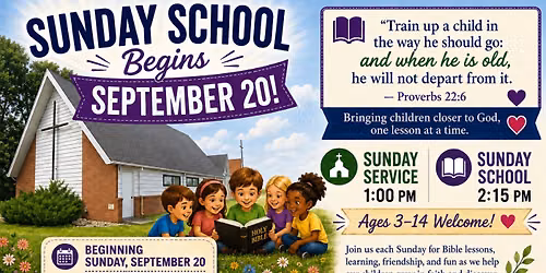 SUNDAY SCHOOL BEGINS SEPTEMBER 20 \u2022 AGES 3-14