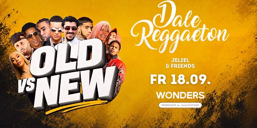 Dale Reggaeton "Old vs New School" x Wonders Stuttgart \/ Fr 18.09.26