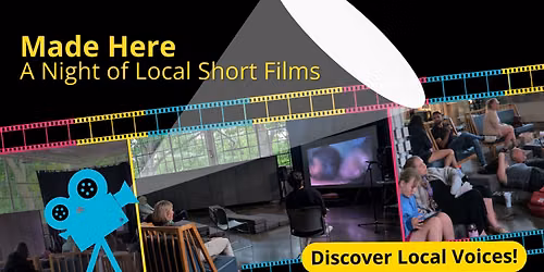 Made Here: A Night of Local Short Films