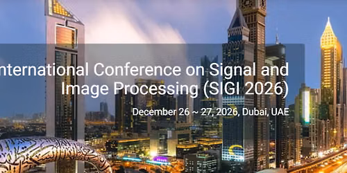 12th International Conference on Signal and Image Processing (SIGI 2026)