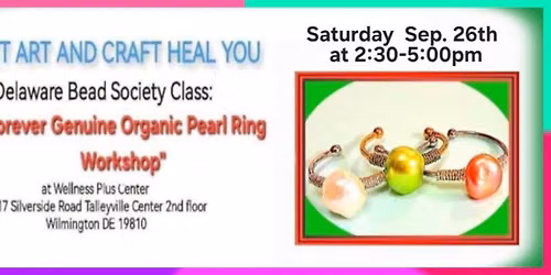  Bead Society Class: "Forever Genuine Organic Pearl Ring Workshop"