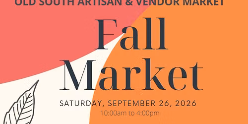 Old South Artisan & Vendor Fall Market