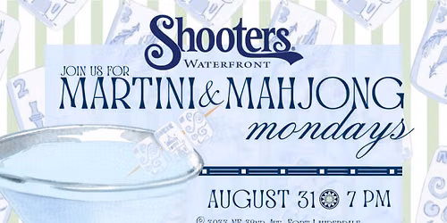 Martini & Mahjong Mondays at Shooters Waterfront