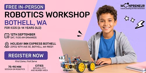 In-person Free Robotics Workshop For Kids at Bothell, WA (7-14yrs)
