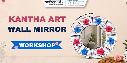 KANTHA  ART WALL MIRROR  WORKSHOP