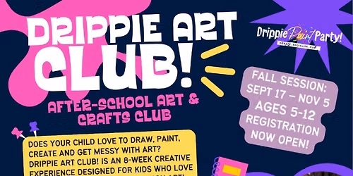 Drippie Art Club! After-School Art & Crafts Club