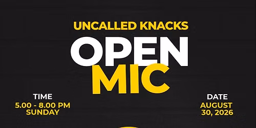 Uncalled Knacks Open Mic