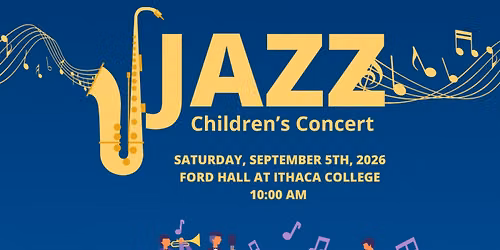 Jazz Children's Concert — Music in Ford Hall · Ithaca, NY