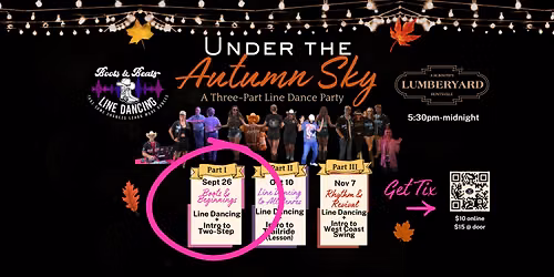 UNDER THE AUTUMN SKY Boots & Beginnings: Line Dancing + Intro to Two-step